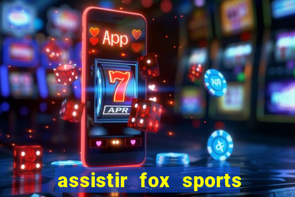 assistir fox sports 2 ao vivo